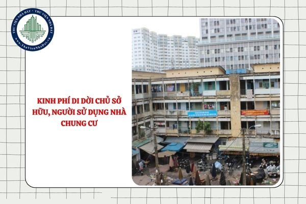 Kinh phí di dời chủ sở hữu, người sử dụng nhà chung cư do ngân sách địa phương chi trả có đúng không?