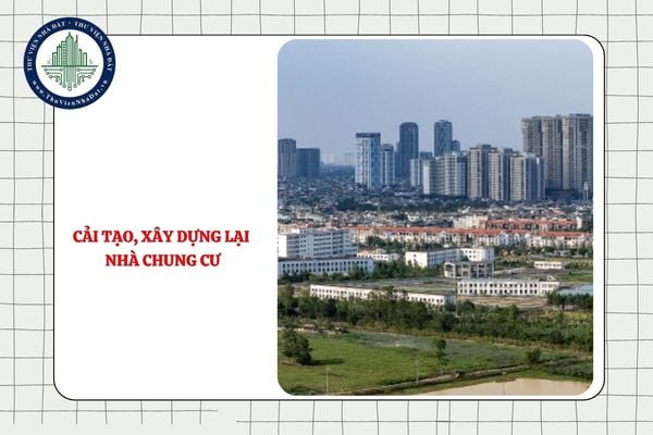 Việc cải tạo, xây dựng lại nhà chung cư có cần phù hợp với quy hoạch, kế hoạch sử dụng đất hay không?