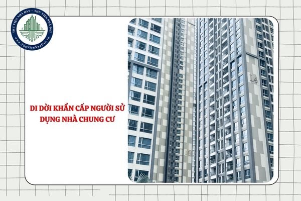 Cơ quan nào có trách nhiệm di dời khẩn cấp chủ sở hữu, người sử dụng nhà chung cư từ 01/7/2025?