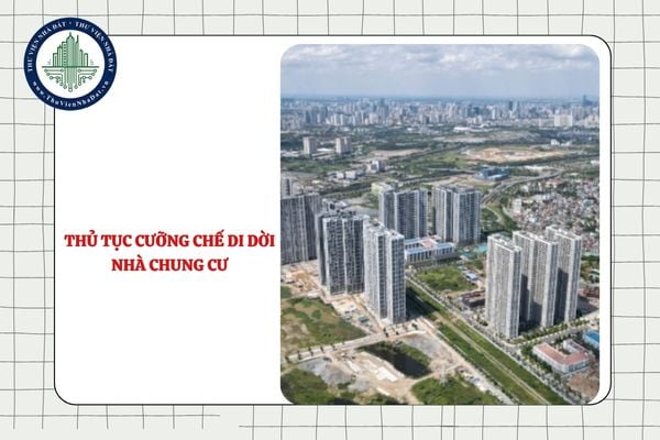 Thủ tục cưỡng chế di dời chủ sở hữu, người sử dụng nhà chung cư từ 01/7/2025 như thế nào?