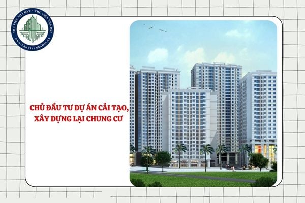 Ai quyết định chủ đầu tư dự án cải tạo, xây dựng lại nhà chung cư đối với nhà chung cư cho lực lượng vũ trang nhân dân?