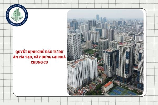 Bộ Quốc phòng, Bộ Công an có được quyết định chủ đầu tư dự án cải tạo, xây dựng lại nhà chung cư không?