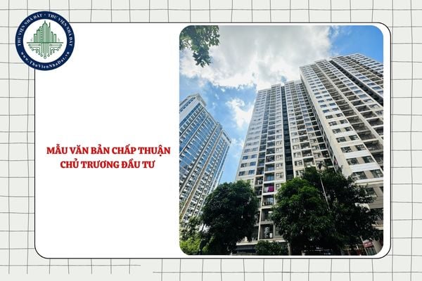 Mẫu văn bản chấp thuận chủ trương đầu tư dự án cải tạo, xây dựng lại nhà chung cư là mẫu nào?