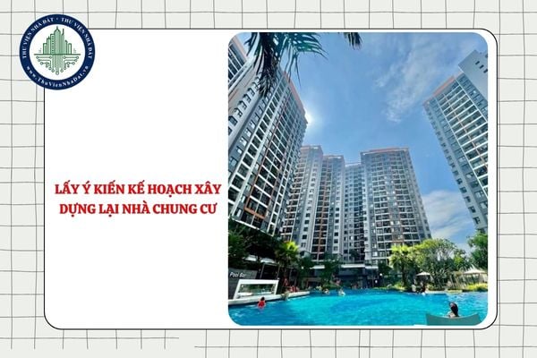 Thời hạn lấy ý kiến về nội dung kế hoạch cải tạo, xây dựng lại nhà chung cư là bao lâu?