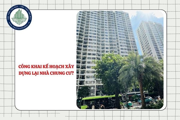 UBND cấp nào có trách nhiệm đăng tải công khai nội dung kế hoạch cải tạo, xây dựng lại nhà chung cư?