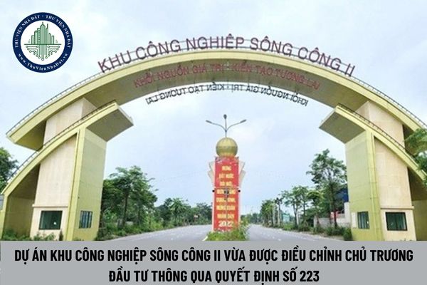 Dự án Khu công nghiệp Sông Công II vừa được điều chỉnh chủ trương đầu tư thông qua Quyết định số 223