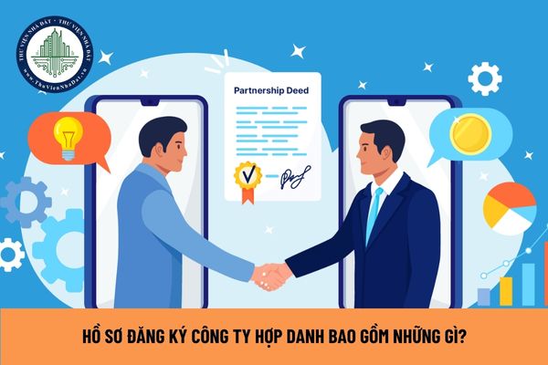 Hồ sơ đăng ký công ty hợp danh bao gồm những gì?