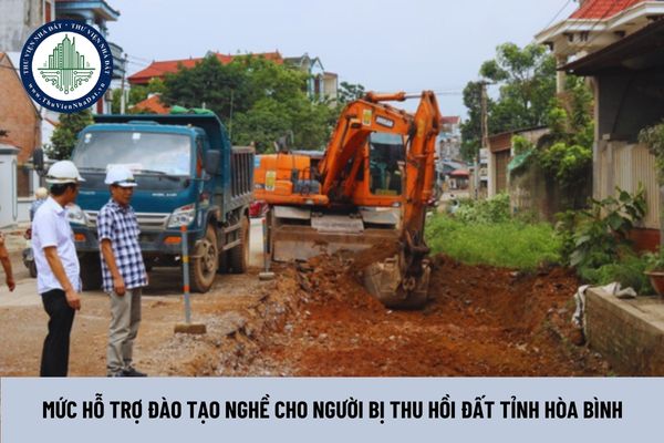 Mức hỗ trợ đào tạo nghề cho người bị thu hồi đất tỉnh Hòa Bình