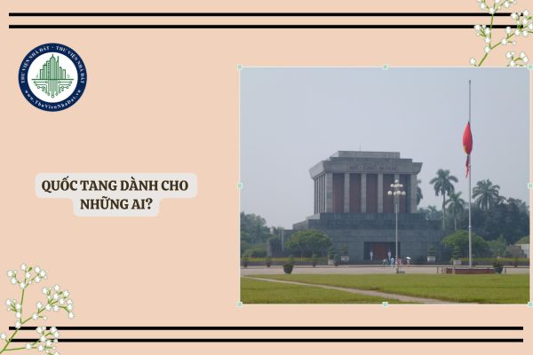 Quốc tang dành cho những ai? Các chức danh được tổ chức Quốc tang?