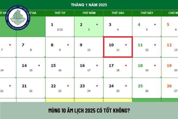 Mùng 10 âm lịch 2025 có tốt không?