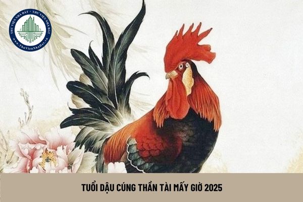 Tuổi Dậu cúng Thần Tài mấy giờ 2025