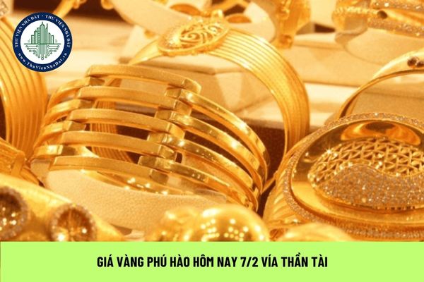 Giá vàng Phú Hào hôm nay 7 2 vía thần tài