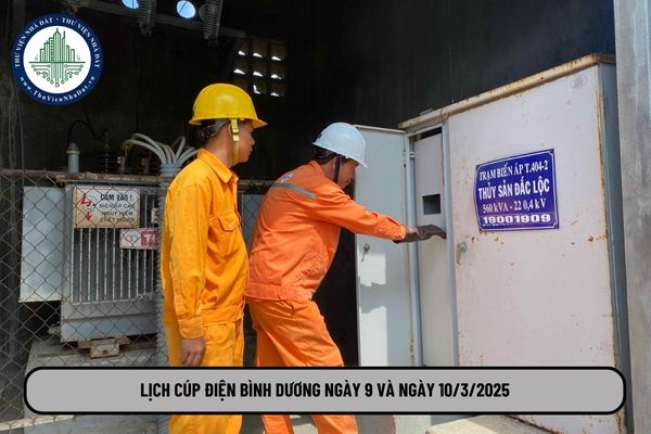 Lịch cúp điện Bình Dương ngày 9 và ngày 10 3 2025 chi tiết từng huyện, thành phố