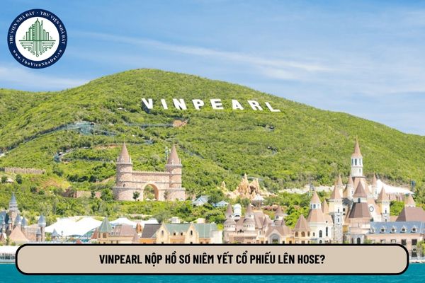Vinpearl nộp hồ sơ niêm yết cổ phiếu lên HOSE?