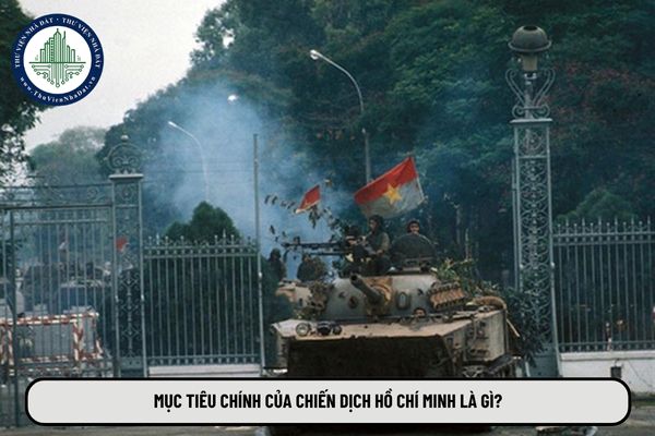 Mục tiêu chính của Chiến dịch Hồ Chí Minh là gì?