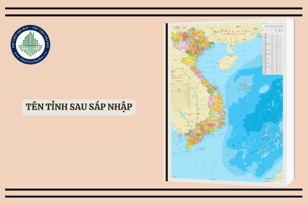 Nếu sáp nhập các tỉnh 2025 thì tên tỉnh mới sau sáp nhập được đặt như thế nào? (Hình từ Internet)