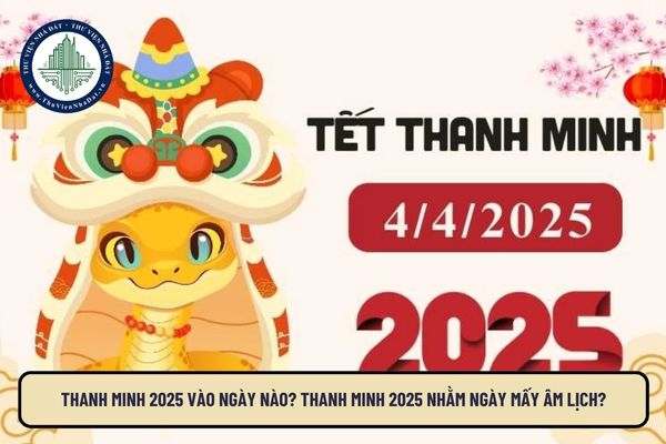 Thanh minh 2025 vào ngày nào? Thanh minh 2025 nhằm ngày mấy âm lịch?