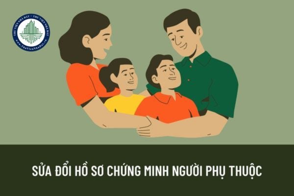 Hồ sơ chứng minh người phụ thuộc để giảm trừ gia cảnh khi đóng thuế TNCN được sửa đổi từ ngày 01/01/2023 như thế nào?