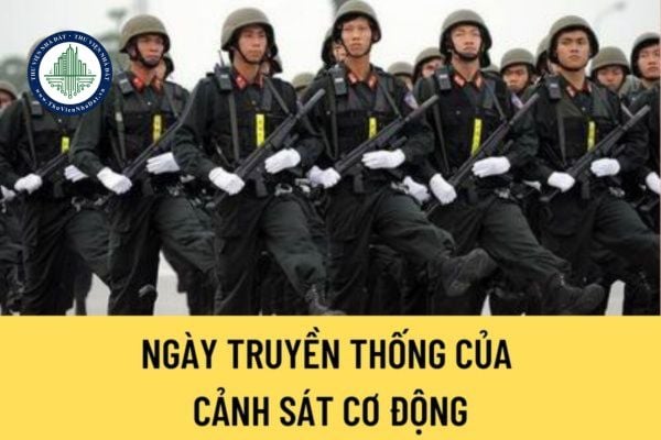 Ngày truyền thống của Cảnh sát cơ động là ngày bao nhiêu? Nguyên tắc của Cảnh sát cơ động đươc quy định như thế nào?