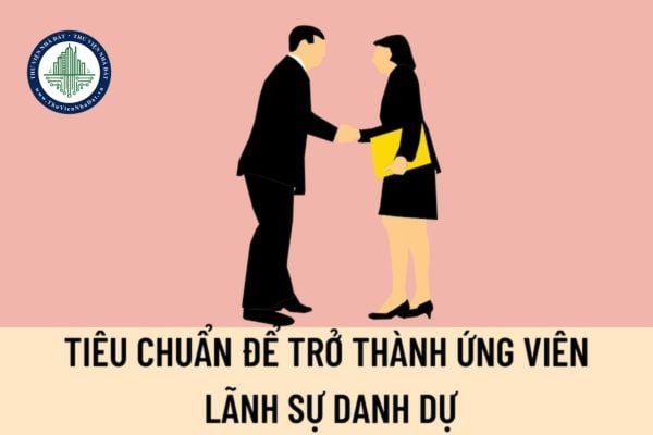 Tiêu chuẩn để trở thành ứng viên Lãnh sự danh dự là gì? Trình tự, thủ tục chấp thuận Lãnh sự danh dự được quy định như thế nào?
