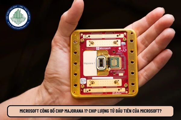 Microsoft công bố chip Majorana 1? Chip lượng tử đầu tiên của Microsoft?