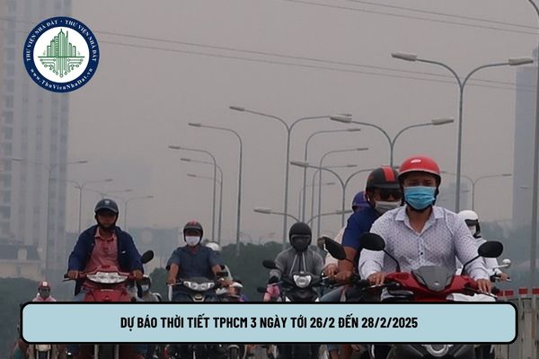 Dự báo thời tiết TPHCM 3 ngày tới 26 2 đến 28 2 2025