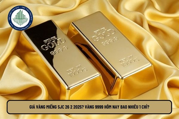 Giá vàng miếng hôm nay SJC 26 2 2025? Vàng 9999 hôm nay bao nhiêu 1 chỉ?