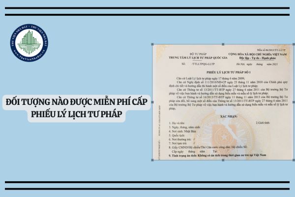 Đối tượng nào được miễn phí cấp Phiếu lý lịch tư pháp theo Thông tư 16/2025/TT-BTC