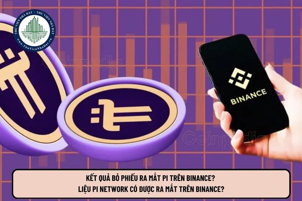 Kết quả bỏ phiếu ra mắt Pi trên Binance? Liệu Pi Network có được ra mắt trên Binance?