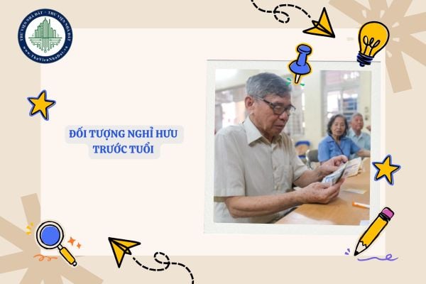 Hướng dẫn chi tiết các đối tượng nghỉ hưu trước tuổi năm 2025 theo Công văn 1814