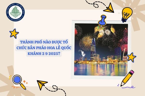 Thành phố nào được tổ chức bắn pháo hoa Lễ Quốc khánh 2 9 2025?