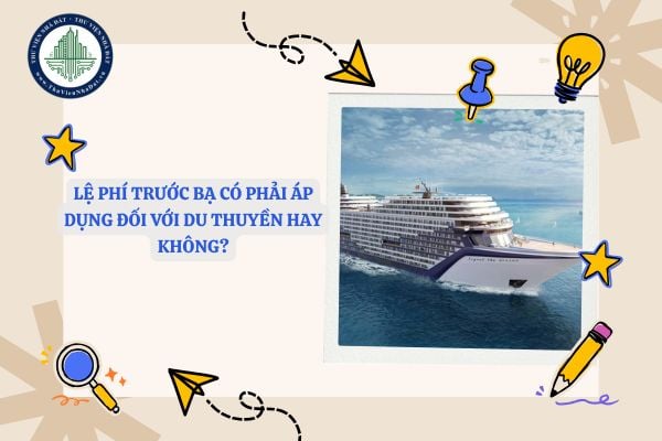 Lệ phí trước bạ có phải áp dụng đối với du thuyền hay không?