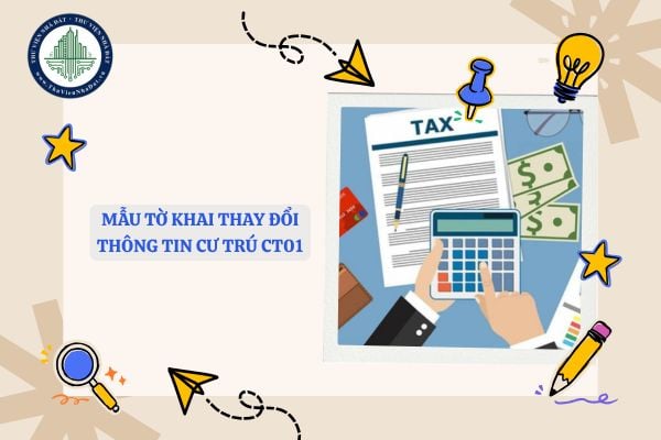 Mẫu Tờ khai thay đổi thông tin cư trú CT01 mới nhất?