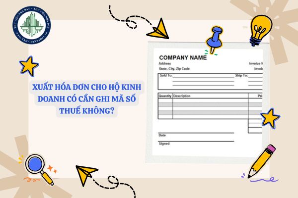 Xuất hóa đơn cho hộ kinh doanh có cần ghi mã số thuế không?