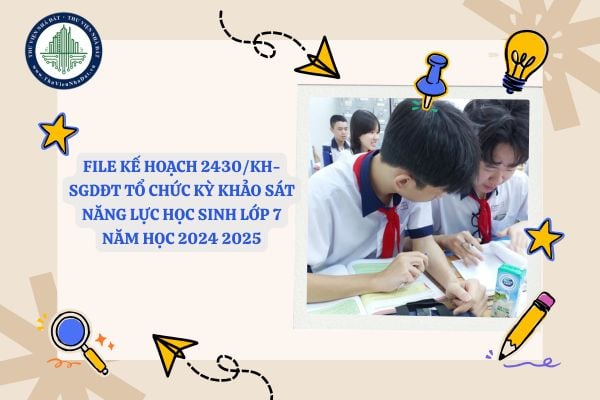 File Kế hoạch 2430/KH-SGDĐT tổ chức Kỳ khảo sát năng lực học sinh lớp 7 năm học 2024 2025