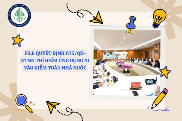 File Quyết định 675/QĐ-KTNN thí điểm ứng dụng AI vào kiểm toán Nhà nước
