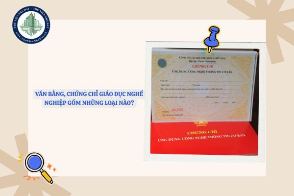 Văn bằng, chứng chỉ giáo dục nghề nghiệp gồm những gì?