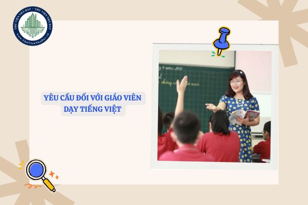 Yêu cầu đối với giáo viên dạy tiếng Việt cho trẻ em dân tộc thiểu số trước khi vào lớp một là gì?