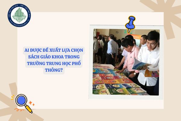 Ai được đề xuất lựa chọn sách giáo khoa trong trường trung học phổ thông?