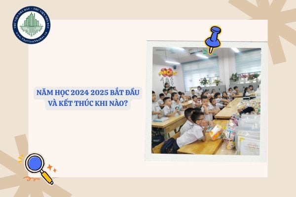 Năm học 2024 2025 bắt đầu và kết thúc khi nào?