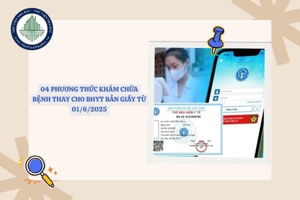 04 phương thức khám chữa bệnh thay cho BHYT bản giấy từ 01/6/2025