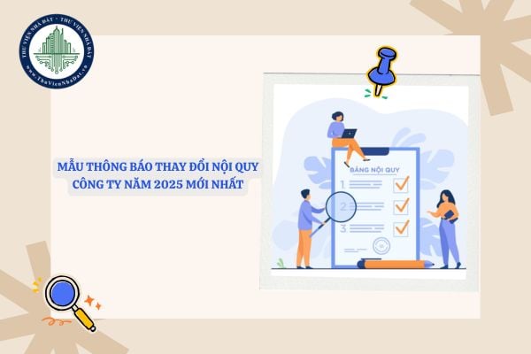 Mẫu thông báo thay đổi nội quy công ty năm 2025 mới nhất