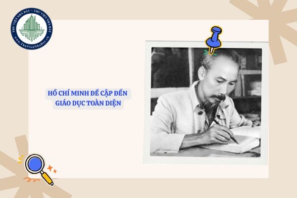 Trong thư gửi các em học sinh ngày 24/10/1955, Hồ Chí Minh đề cập đến giáo dục toàn diện, trong đó yếu tố nền tảng, tiên quyết là yếu tố nào?