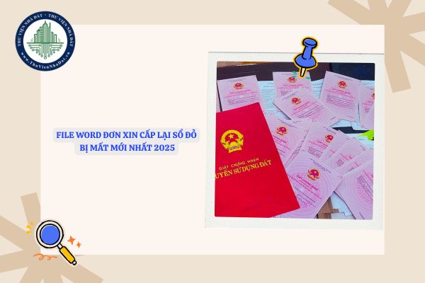 File word Đơn xin cấp lại sổ đỏ bị mất mới nhất 2025, mẫu Đơn đăng ký biến động đất đai chuẩn pháp lý