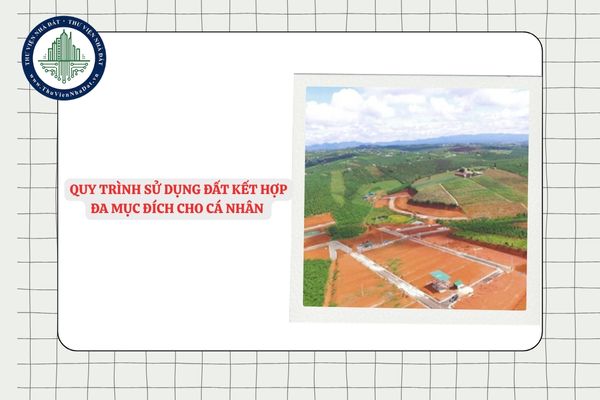 Quy trình sử dụng đất kết hợp đa mục đích cho cá nhân mới nhất từ 01/7/2025