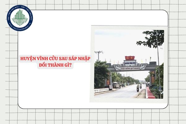Huyện Vĩnh Cửu sau sáp nhập đổi thành gì?