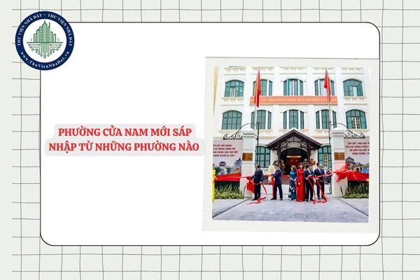 Phường Cửa Nam mới sáp nhập từ những phường nào Hà Nội?