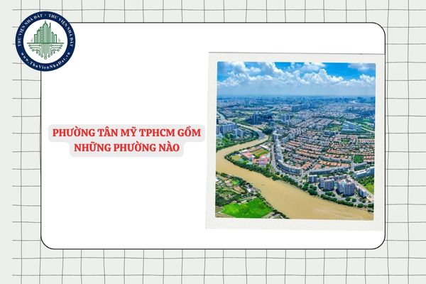 Phường Tân Mỹ TPHCM gồm những phường nào sau sáp nhập?