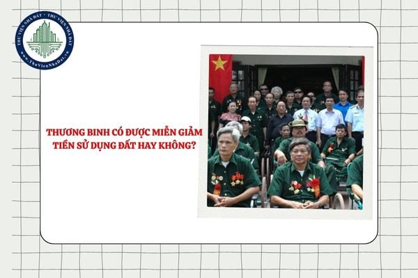 Thương binh có được miễn giảm tiền sử dụng đất hay không?