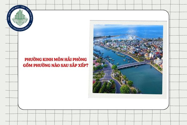 Phường Kinh Môn Hải Phòng gồm phường nào sau sắp xếp ĐVHC cấp xã?